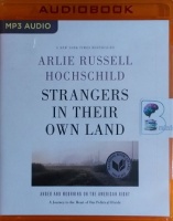 Strangers in Their Own Land written by Arlie Russell Hochschild performed by Suzanne Toren on MP3 CD (Unabridged)